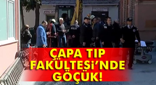 Çapa Tıp Fakültesi nde göçük