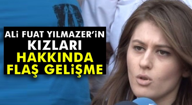 Eski Emniyet Müdürü Ali Fuat Yılmazer’in iki kızı da tutuklandı