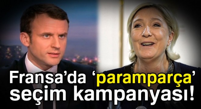 Fransa’da  paramparça  seçim kampanyası